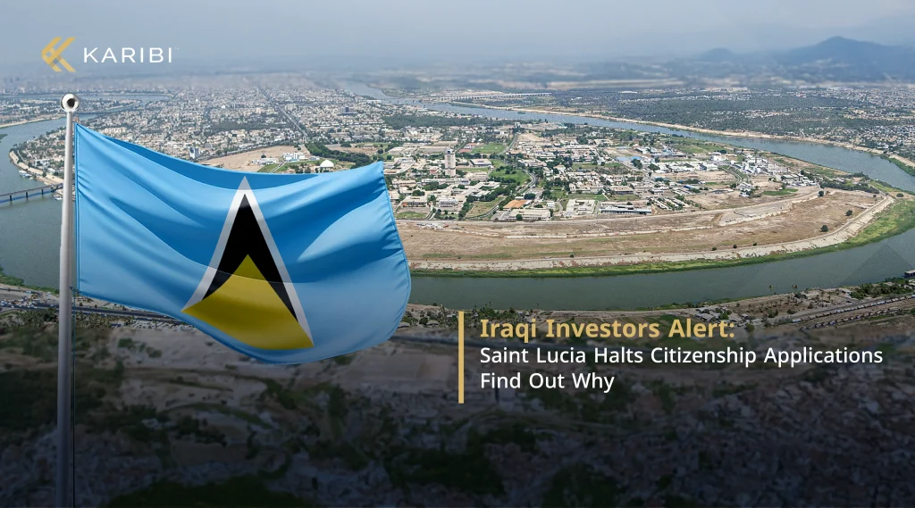Saint Lucia Pauses Citizenship Applications for Iraqis Living in Iraq