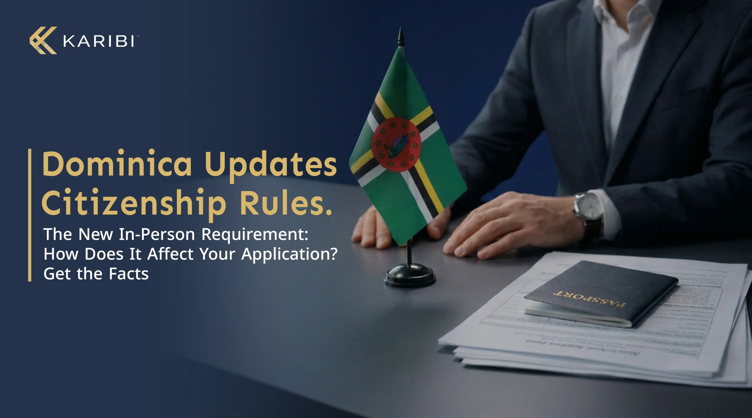 Dominica to Require In-Person Visits for New CBI Applicants